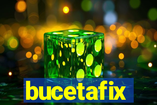 bucetafix