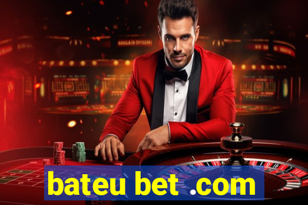 bateu bet .com