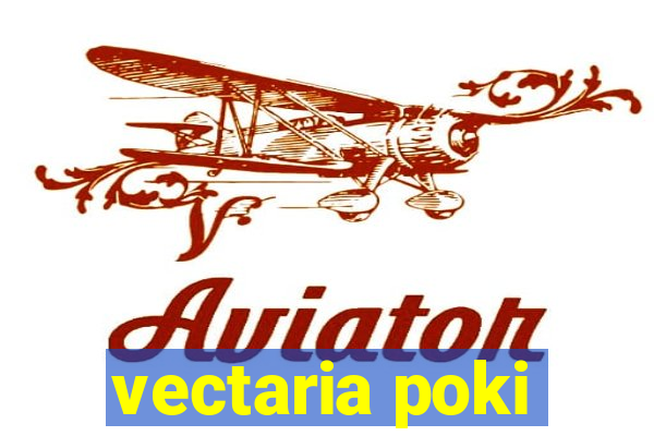 vectaria poki