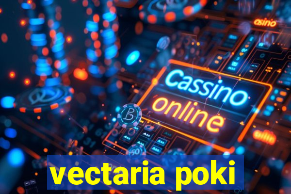 vectaria poki