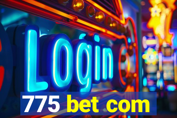 775 bet com