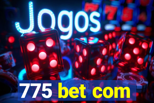 775 bet com