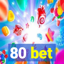 80 bet