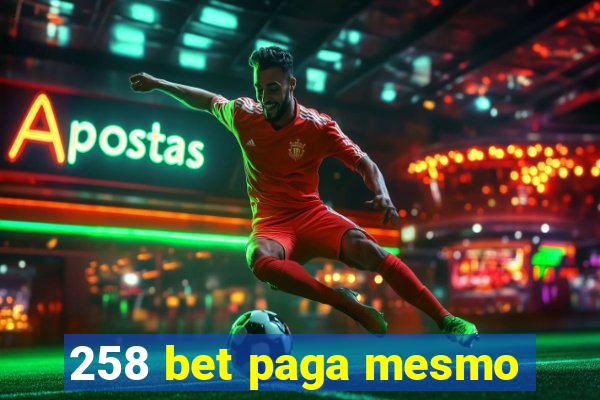 258 bet paga mesmo