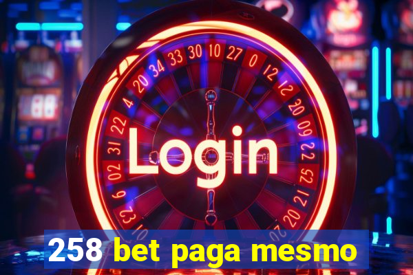 258 bet paga mesmo