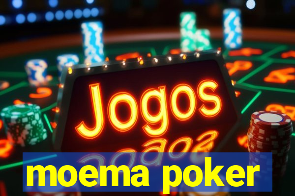 moema poker