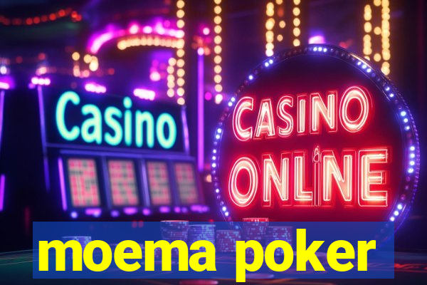 moema poker