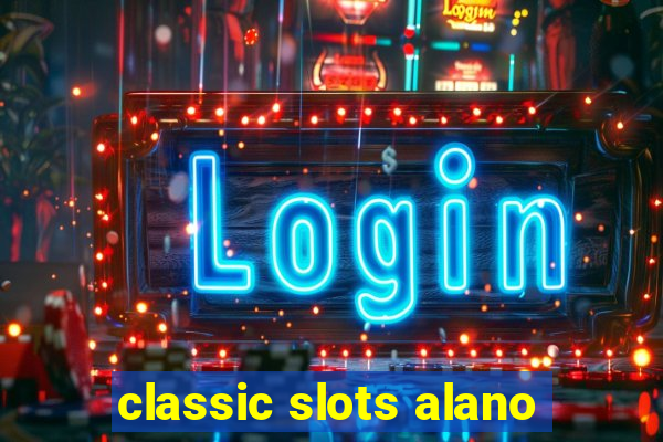 classic slots alano