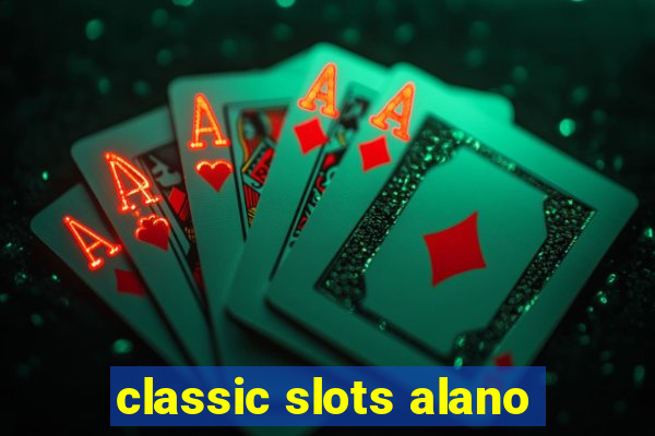 classic slots alano