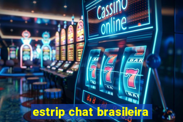 estrip chat brasileira