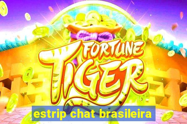 estrip chat brasileira