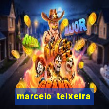 marcelo teixeira fortuna atual