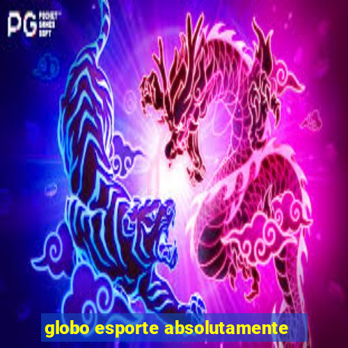 globo esporte absolutamente