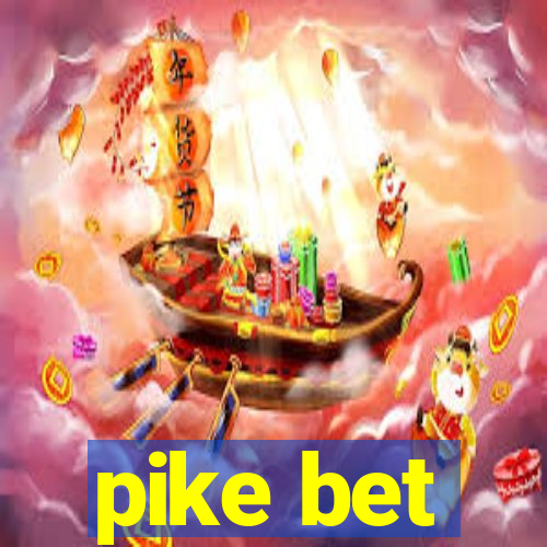 pike bet