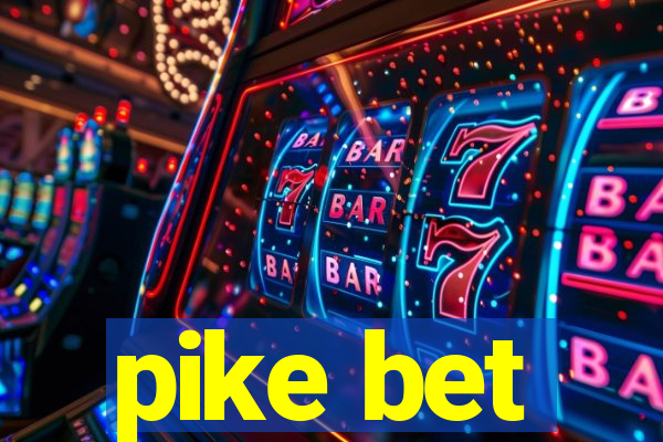 pike bet