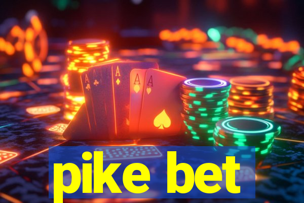 pike bet