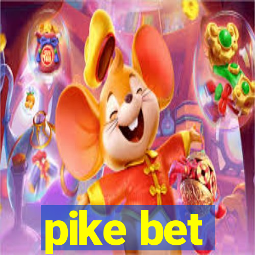 pike bet