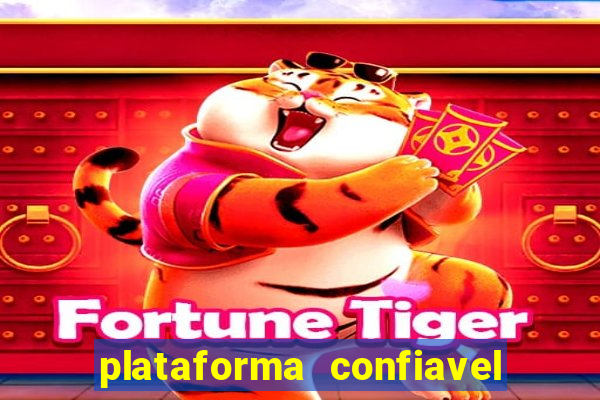 plataforma confiavel para jogar fortune tiger