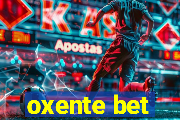 oxente bet