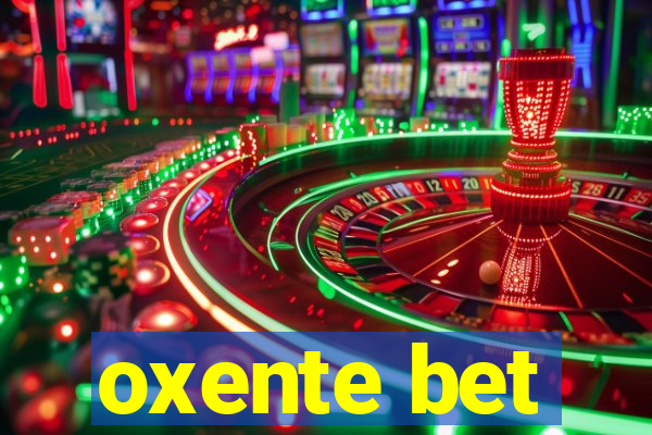 oxente bet