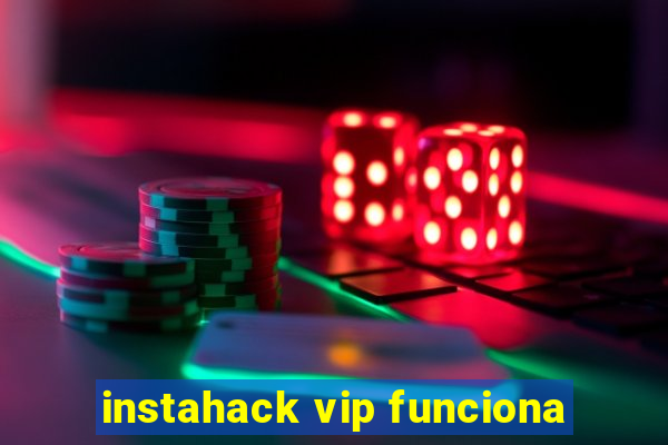 instahack vip funciona