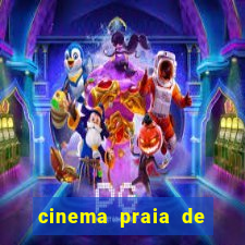 cinema praia de belas shopping