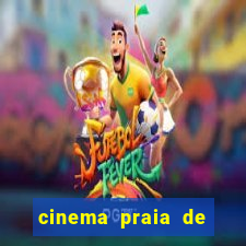 cinema praia de belas shopping