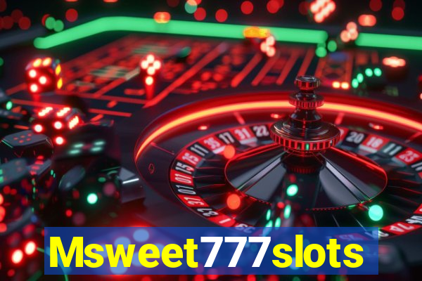 Msweet777slots