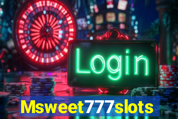 Msweet777slots