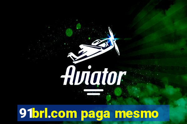 91brl.com paga mesmo