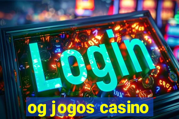 og jogos casino