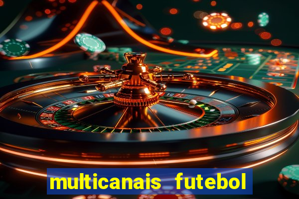 multicanais futebol ao vivo