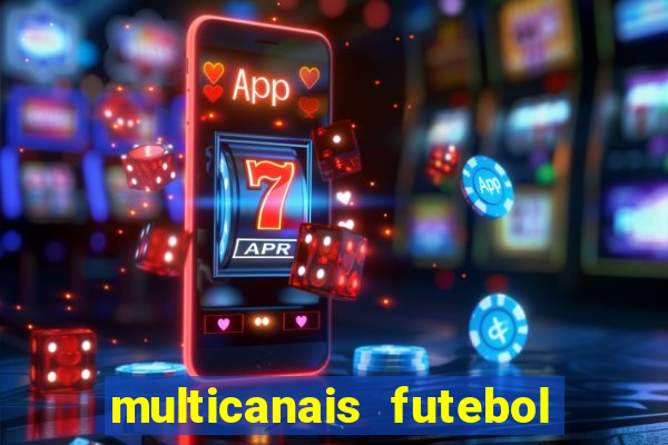 multicanais futebol ao vivo