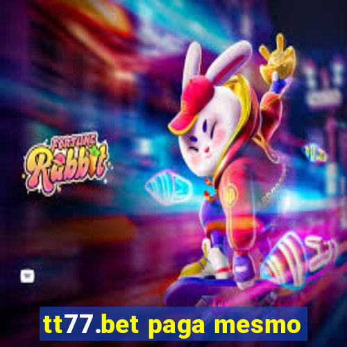 tt77.bet paga mesmo