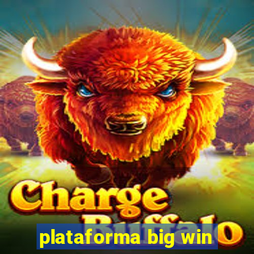 plataforma big win