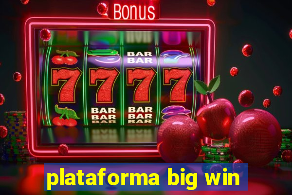 plataforma big win