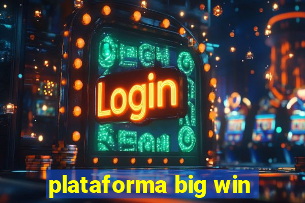 plataforma big win