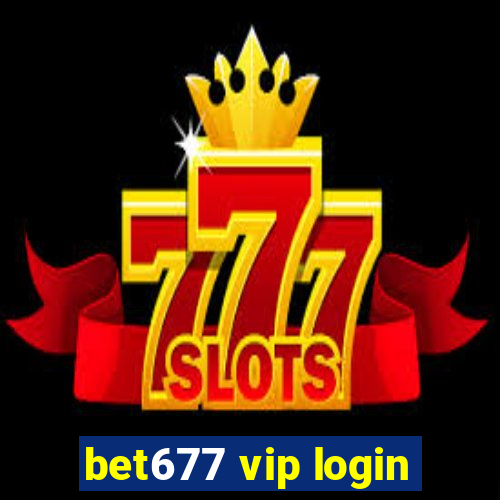 bet677 vip login