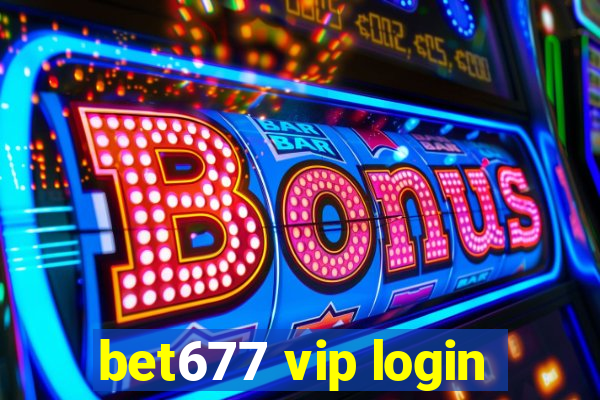 bet677 vip login