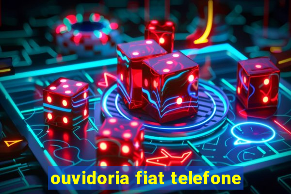 ouvidoria fiat telefone