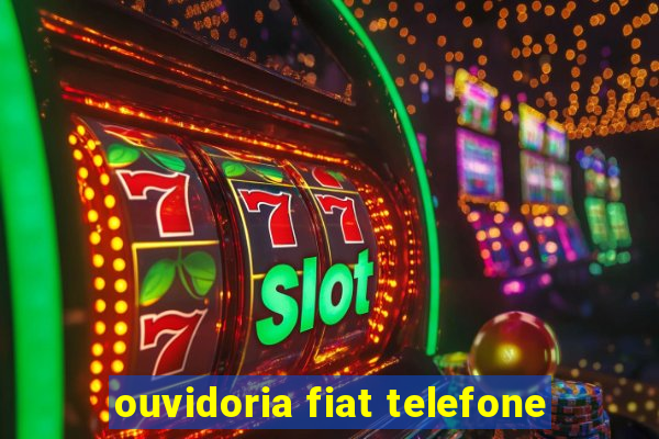 ouvidoria fiat telefone