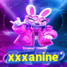 xxxanine