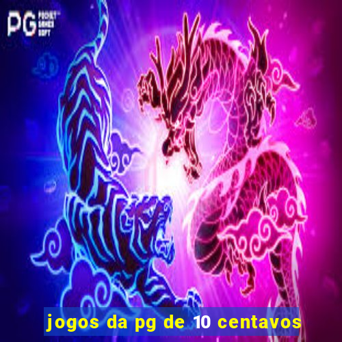 jogos da pg de 10 centavos