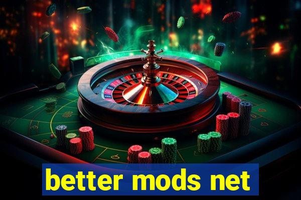 better mods net