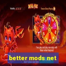 better mods net