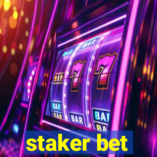 staker bet