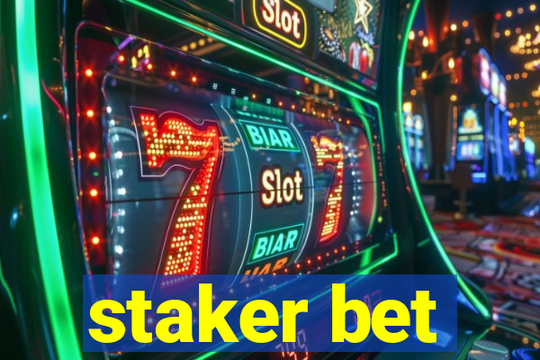 staker bet