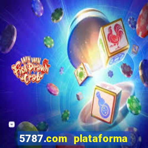 5787.com plataforma de jogos