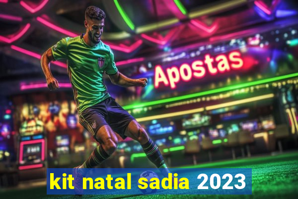 kit natal sadia 2023