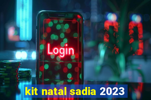 kit natal sadia 2023